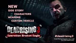 Dead Rising 3: Operation Broken Eagle Trailer