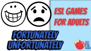 ESL Games For Adults | Fortunately/ Unfortunately | Easy ESL Games