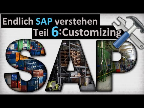 SAP Customizing – Quick Start (Part 6 of Finally Understanding SAP)