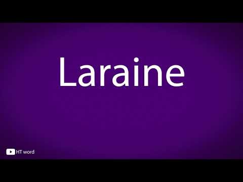 How to pronounce Laraine