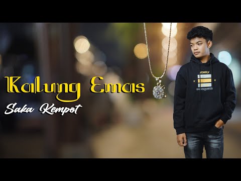 SAKA KEMPOT - KALUNG EMAS (OFFICIAL MUSIC VIDEO) #didikempot #kalungemas #sakakempot