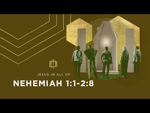 Nehemiah 1:1-2:8 | Home with God | Bible Study