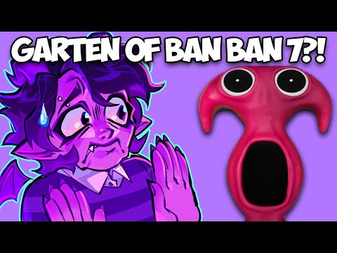 GARTEN OF BAN BAN 7 IS TERRIFYING?!