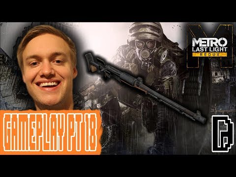I WANT THAT GUN!!! METRO LAST LIGHT PT 18 GAMEPLAY PLAYTHROUGH WALKTHROUGH GAMING REVIEW