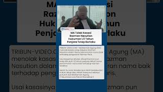 Razman Nasution Tetap Dipenjara 1,5 Tahun setelah Kasasi Ditolak Mahkamah Agung