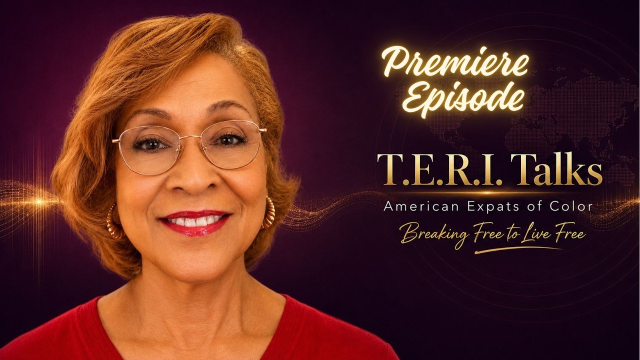 Premiere Episode: American Expats of Color: Breaking Free to Live Free