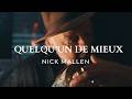 NICK MALLEN Quelqu Un De Mieux Clip Officiel
