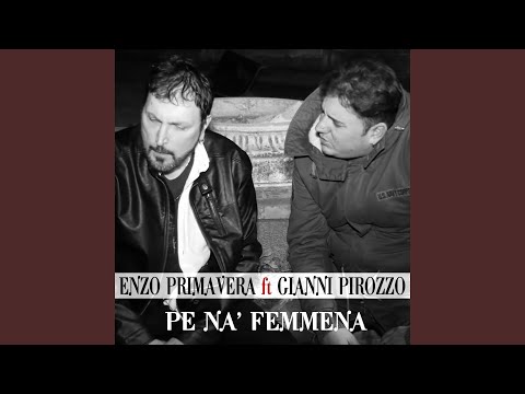 Pe nà femmena (feat. Gianni Pirozzo)