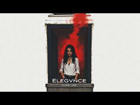 ELEGVNCE - DUPĂ UȘĂ