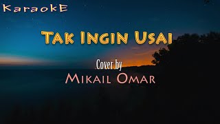 Download lagu [KARAOKE] Tak Ingin Usai - Keisya Levronka || Cover by Mikail Omar [LIRIK][LYRICS] Karaoke acoustic mp3