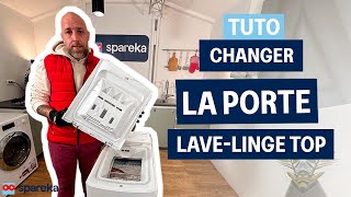 Changer la porte sur un lave linge top chargement par le dessus