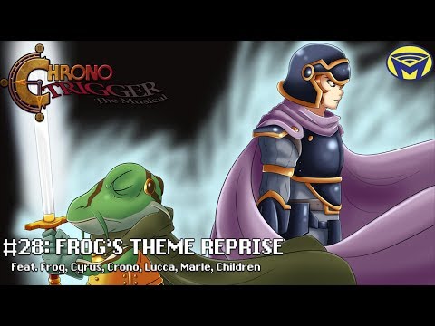 Chrono Trigger the Musical - Frog's Theme Reprise