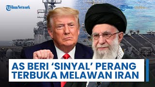 AS Beri Sinyal Perang Terbuka Lawan Iran, Kelompok Tempur Militer Telah Masuk di Zona Timur Tengah