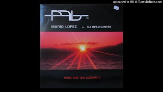 Mario Lopez Vs.Dj Headhunter - What Are You Looking 4 (Dj Manian Vs.Triffid Remix)