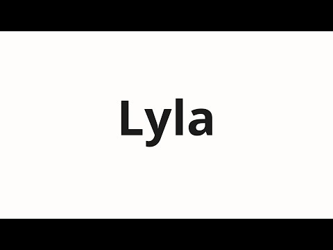 How to pronounce Lyla
