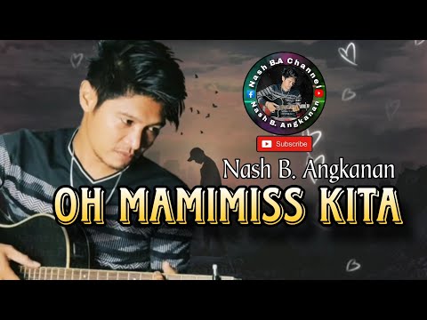Tagalog Song| Oh Mamimiss Kita By Father & Son_cover_by_Nash B. Angkanan| 2023 ✨