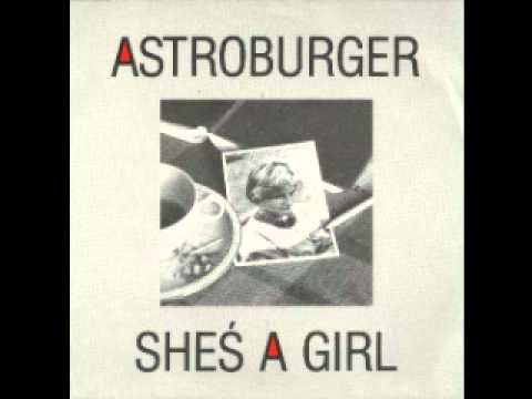 Astroburger - She´s a girl