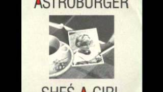 Astroburger - She´s a girl