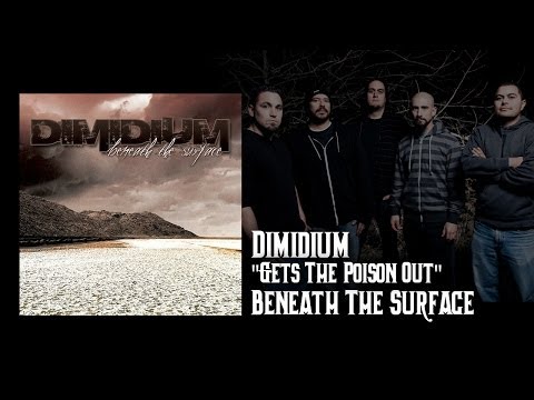 DIMIDIUM - GETS THE POISON OUT (OFFICIAL ALBUM VERSION)
