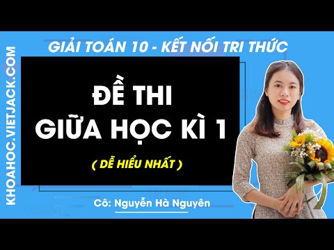 15 Đề thi Giữa kì 1 Toán 10 Kết nối tri thức (có đáp án)