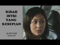 DILEMA ISTRI KESEPIAN ALUR FILM SUKDULAN