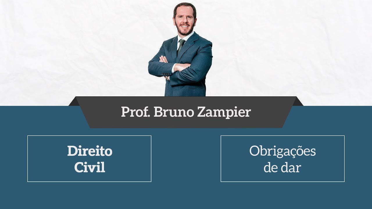 Obrigações de Dar - Direito Civil - Prof. Bruno Zampier
