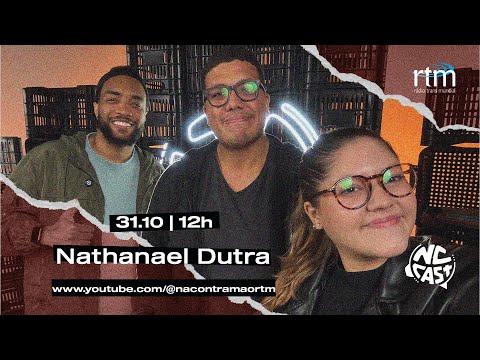 NC Cast | Nathanael Dutra: Missões na Prática