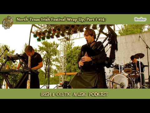 North Texas Irish Festival Wrap Up, Part 1 #14: Onya, Seamus Stout, Robbie O'Connell, Brother