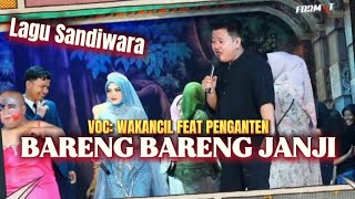 Download lagu LAGU SANDIWARA || BARENG BARENG JANJI || WAKANCIL FEAT PENGANTIN || SANDIWARA PRABU DANAN JAYA mp3