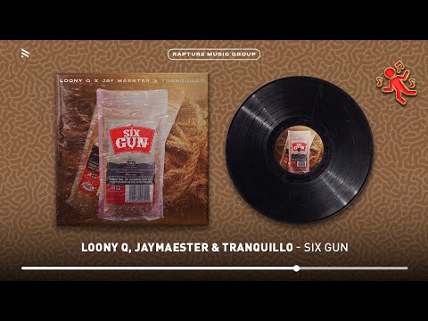 Loony Q, Jaymaester & Tranquillo - Six Gun (Official Audio)