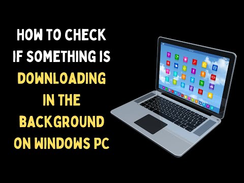 How to Check if Something Is Downloading in the Background on Windows 11