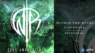 Within The Ruins - &quot;Clockwork&quot;