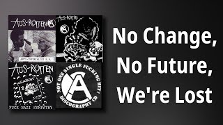 Aus-Rotten // No Change, No Future, We&#39;re Lost