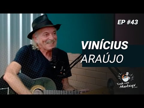 VINÍCIUS ARAÚJO - CAFÉ COM MANTEIGA | EP 43