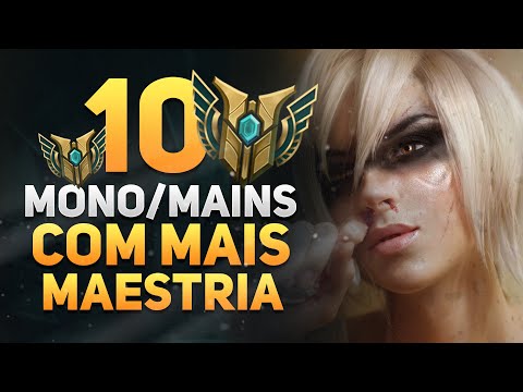 Os 10 MAINS/MONOS com MAIS MAESTRIA do MUNDO - League of Legends