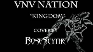VNV Nation &quot;Kingdom&quot; (Instrumental Metal Cover by RoseScythe)