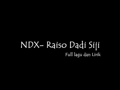 NDX - Raiso Dadi Siji || FULL LAGU dan LIRIK