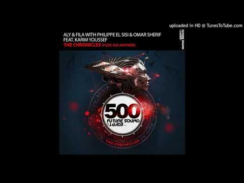 Aly & Fila, Philippe El Sisi, Karim Youssef, Omar Sherif - The Chronicles (Extended Mix)
