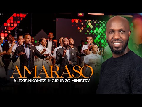 AMARASO - Alexis Nkomezi ft Gisubizo Ministry (official Video)