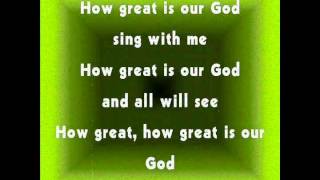 How Great Is Our God w/ lyrics