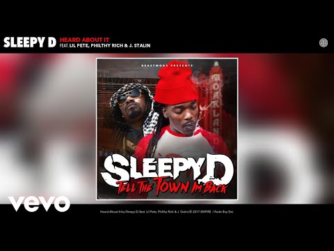 Sleepy D - Heard About It (Audio) ft. Lil Pete, Philthy Rich, J. Stalin