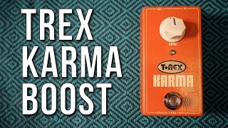 Video thumbnail for One knob of boosty goodness! T-Rex Karma Boost by EytschPi42