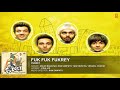 Fuk Fuk Fukrey Full Audio Song Pulkit Samrat Manjot Singh Ali Fazal Varun Sharma