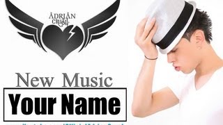 Adrian Crush - Your Name - NEW MUSIC - 2013 - SIXFLAGS GRADNIGHT