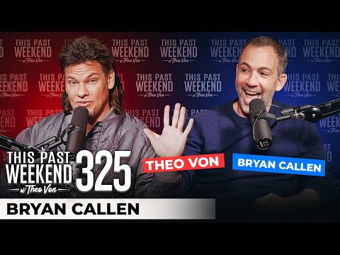 Bryan Callen | This Past Weekend w/ Theo Von #325 video thumbnail