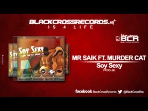Mr Saik Ft  Murder Cat - Soy Sexy |BCR
