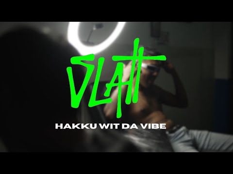 Hakku Wit Da Vibe - SLATT (Official Music Video)