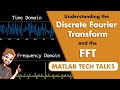 Understanding The Discrete Fourier Transform And The FFT