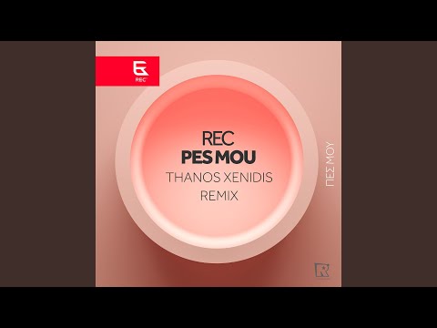 Pes Mou (Thanos Xenidis Remix)