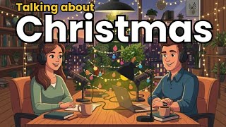 How to Talk about Christmas Day in English | English Podcast for Speaking Fluency